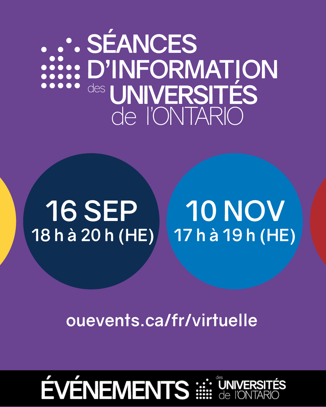 Séances d'information des universités de l'Ontario 16 sep 18 h à 20 h (HE) 10 nov 17 h à 19 h (HE) ouevents.ca/fr/virtuelle
