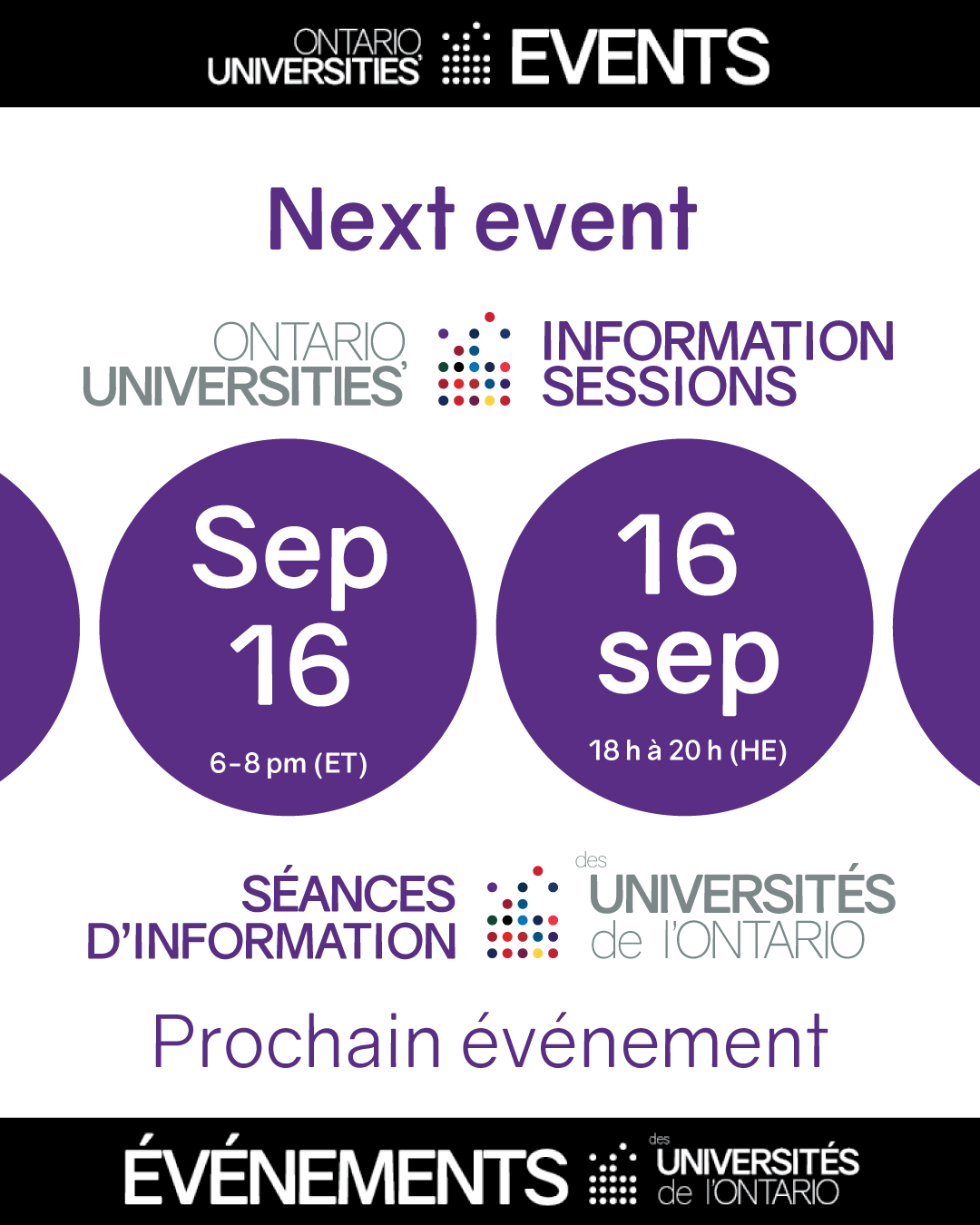 Ontario Universities' Information Sessions Sep 16 6-8 pm (ET) ouevents.ca/virtual. Séances d'information des universités de l'Ontario 16 sep 18 h à 20 h (HE) ouevents.ca/fr/virtuelle.